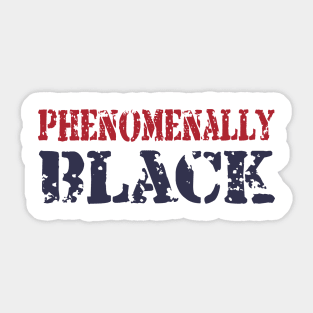 Phenomenally Black phenomenally black t Sticker